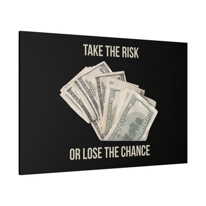 Take the Risk or Lose the Chance Money Wall Art