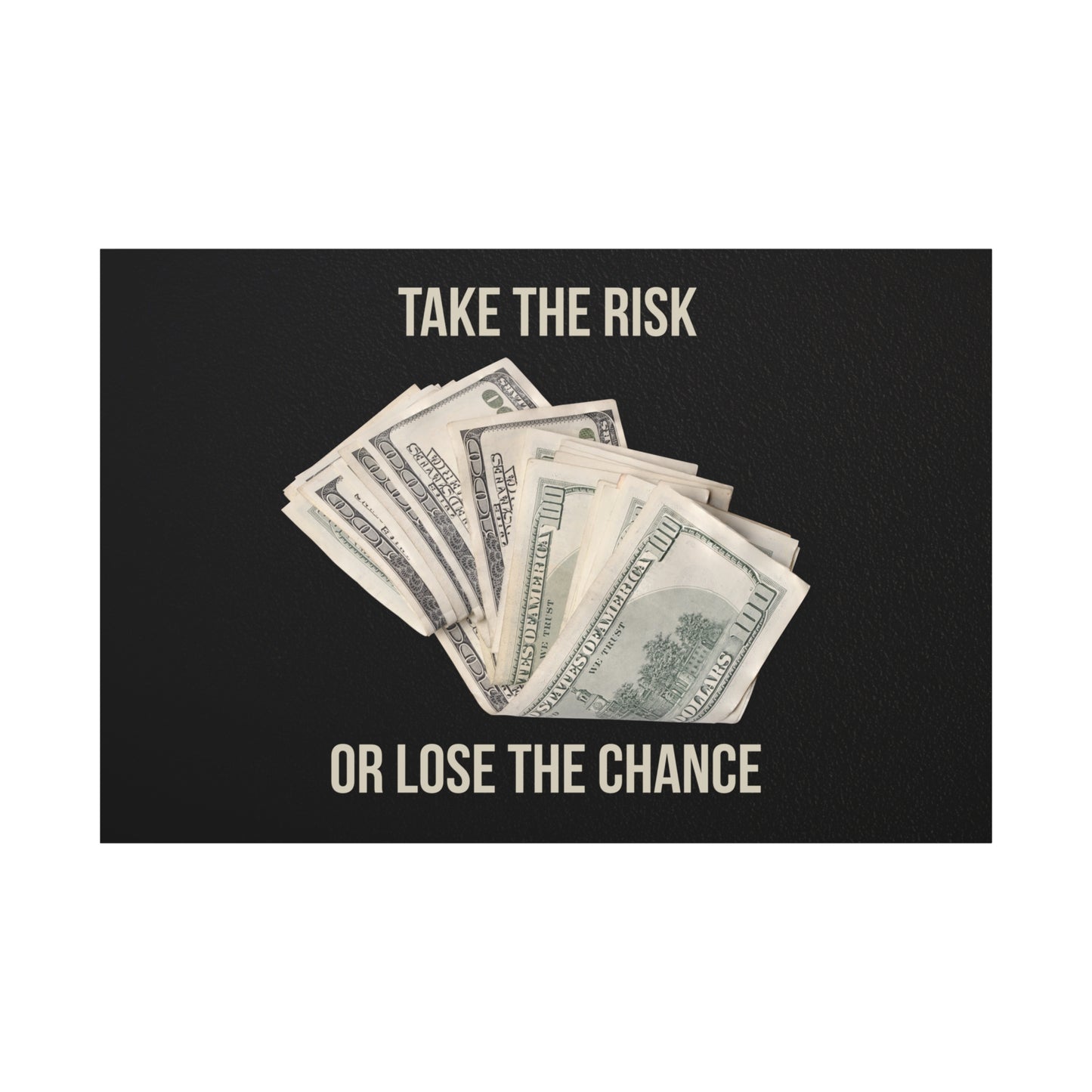 Take the Risk or Lose the Chance Money Wall Art