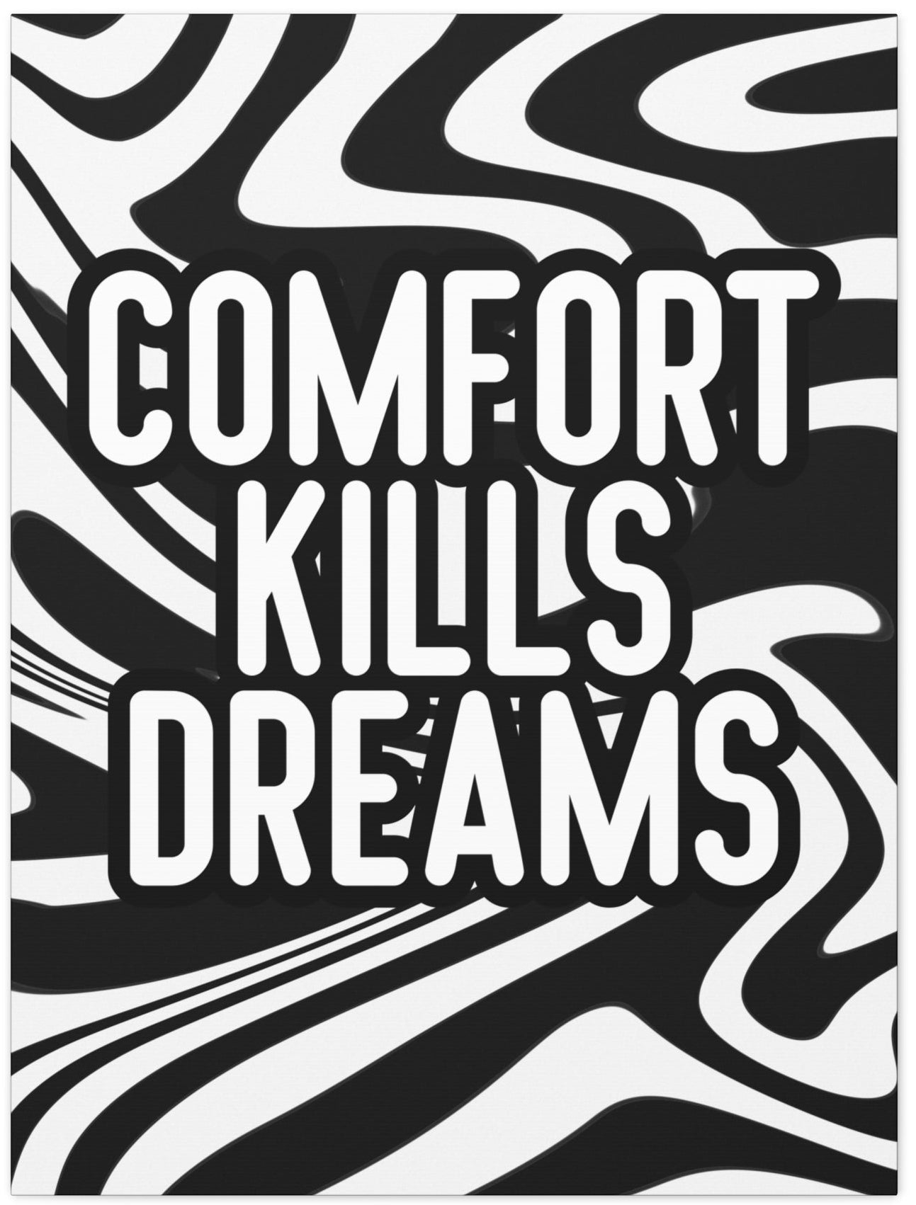 Comfort Kills Dreams – Motivational Matte Black and White Canvas Wall Art