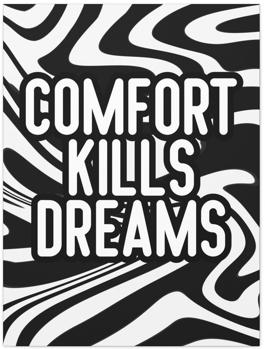 Comfort Kills Dreams – Motivational Matte Black and White Canvas Wall Art
