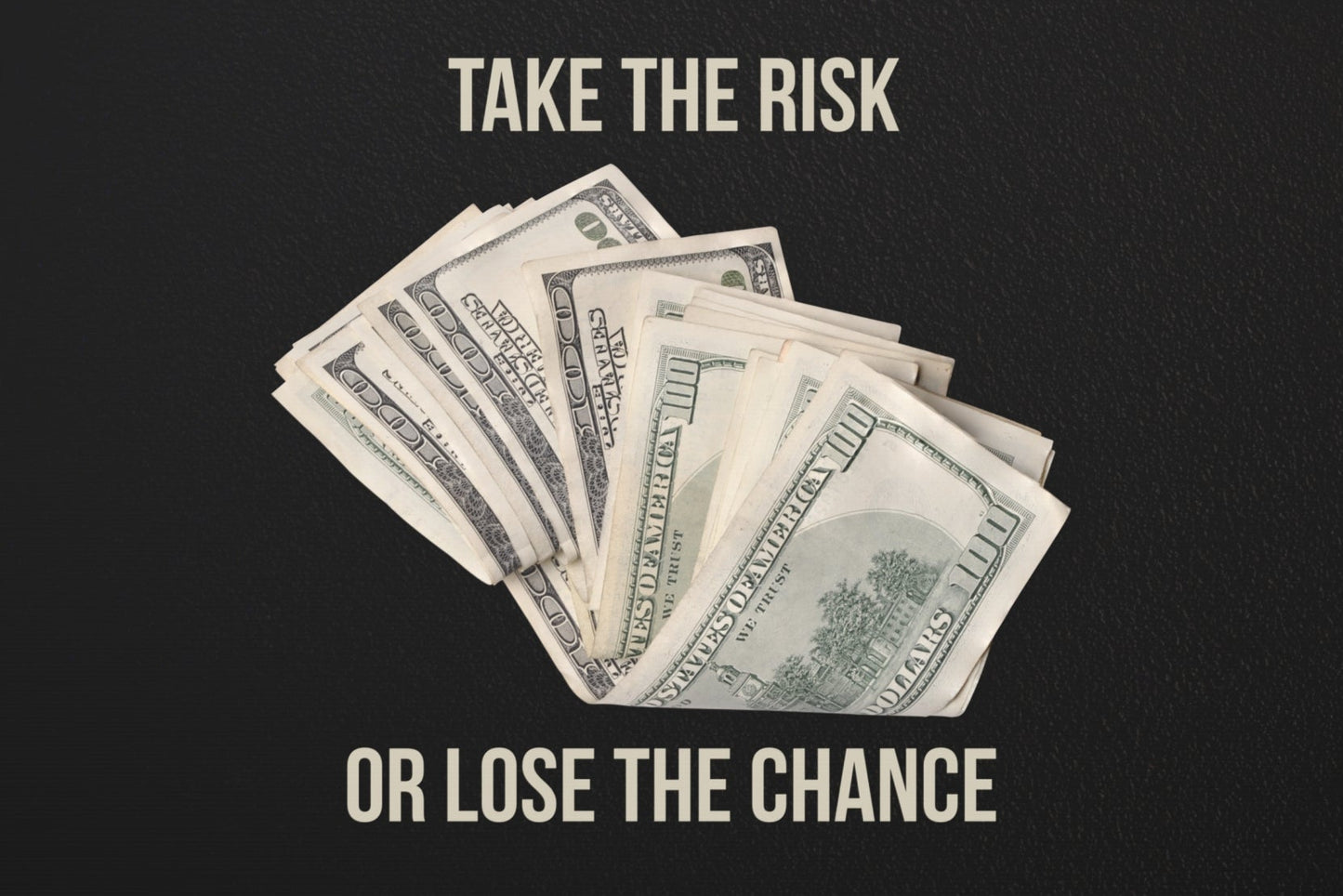 Take the Risk or Lose the Chance Money Wall Art
